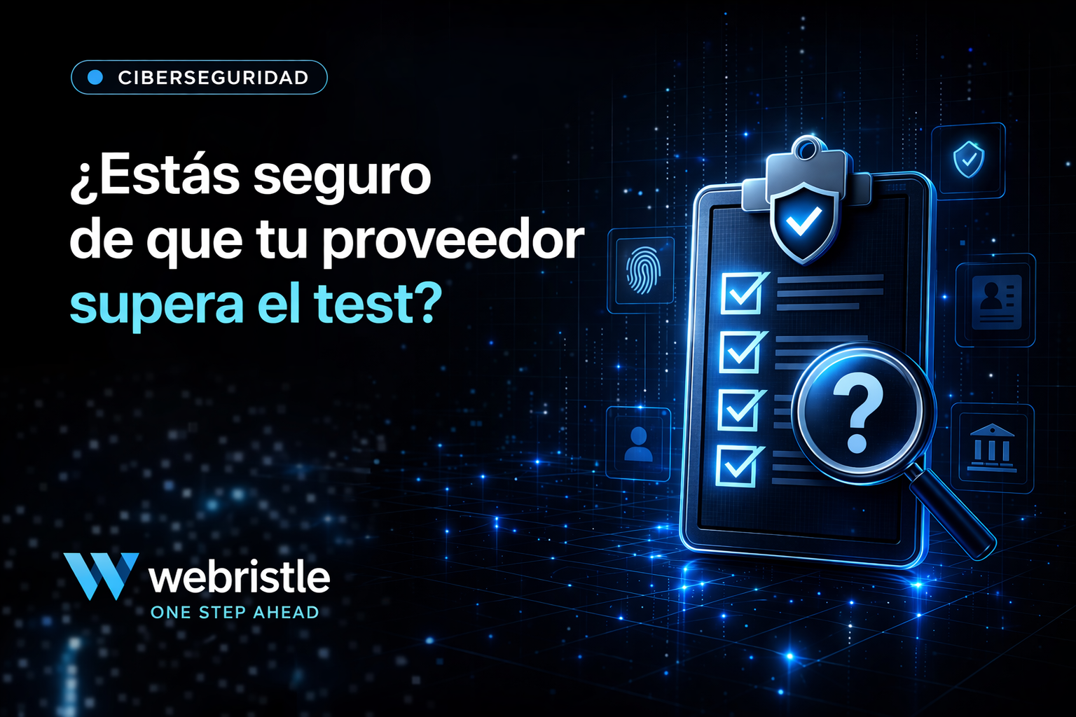Cómo Elegir un Proveedor de Ciberseguridad: 7 Preguntas Clave Que Debes Hacer