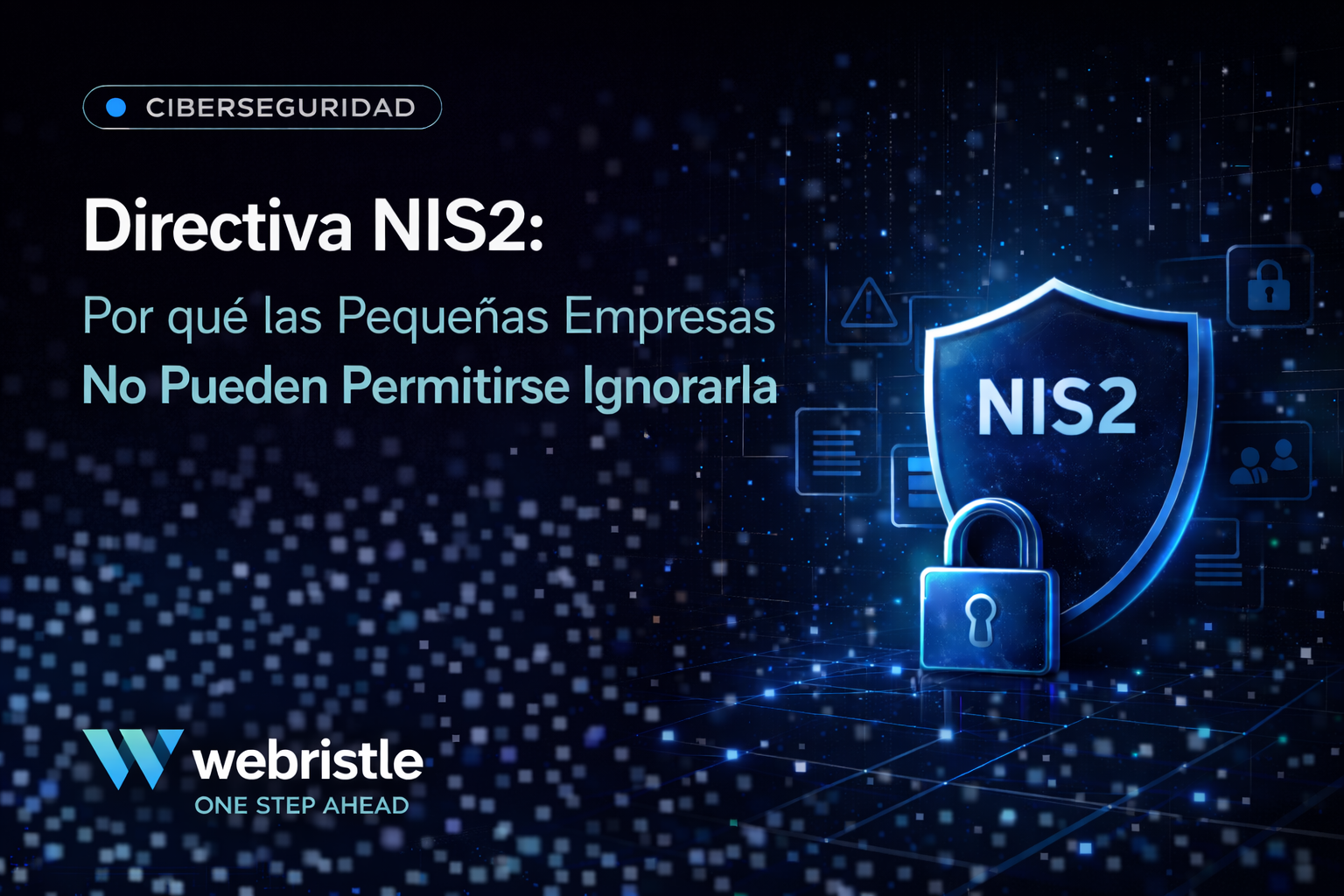 NIS2: La Directiva que Cambia Todo para las PYMEs — Plazos, Obligaciones y Qué Hacer Ahora
